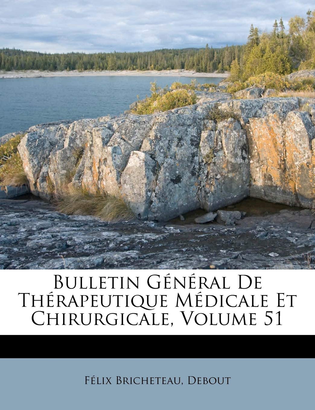 Bulletin General de Therapeutique Medicale Et Chirurgicale, Volume 51 book