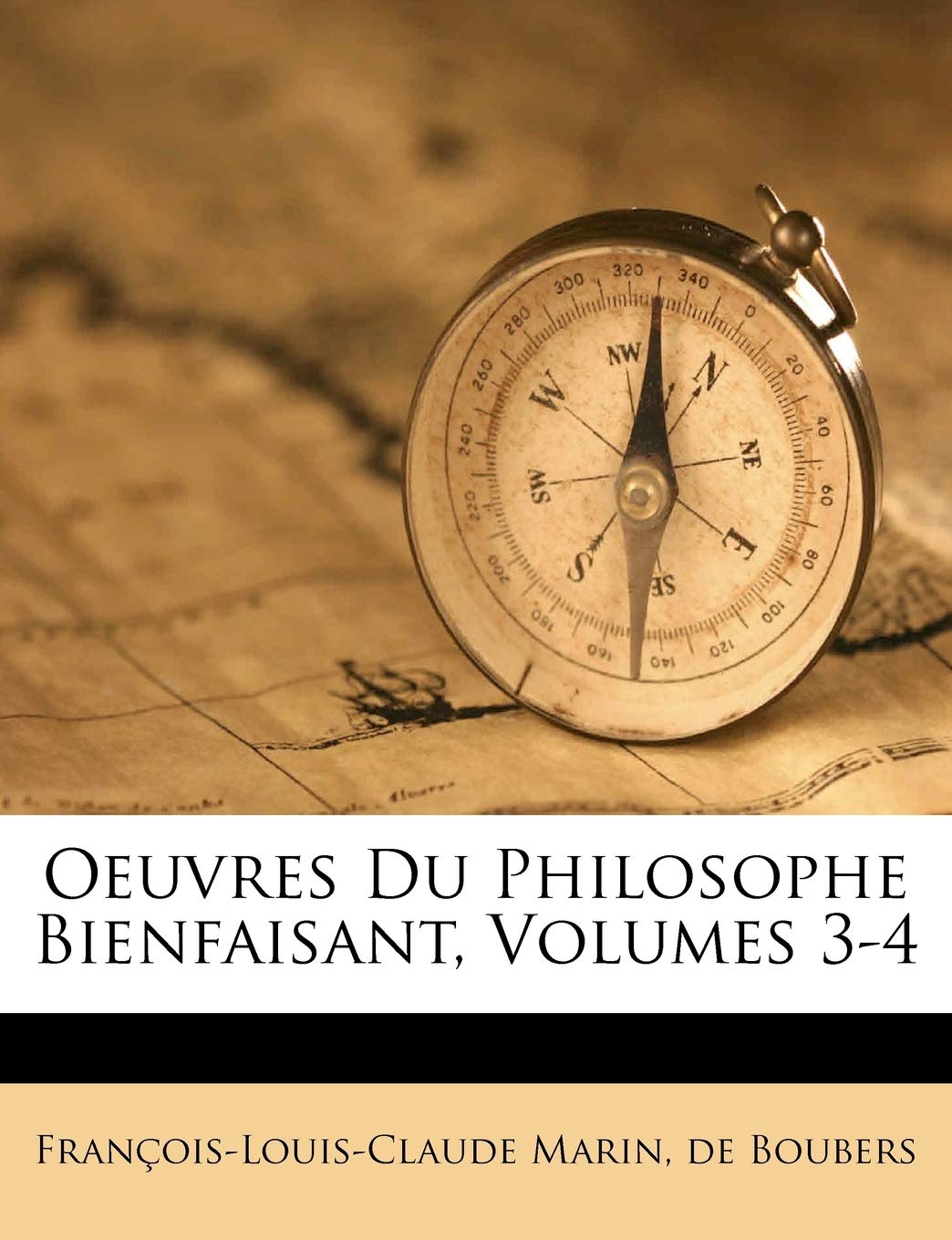 Oeuvres Du Philosophe Bienfaisant, Volumes 3-4 Politics & History