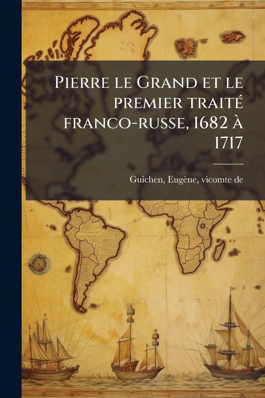 Pierre le Grand et le premier traité franco-russe, 1682 à 1717 book