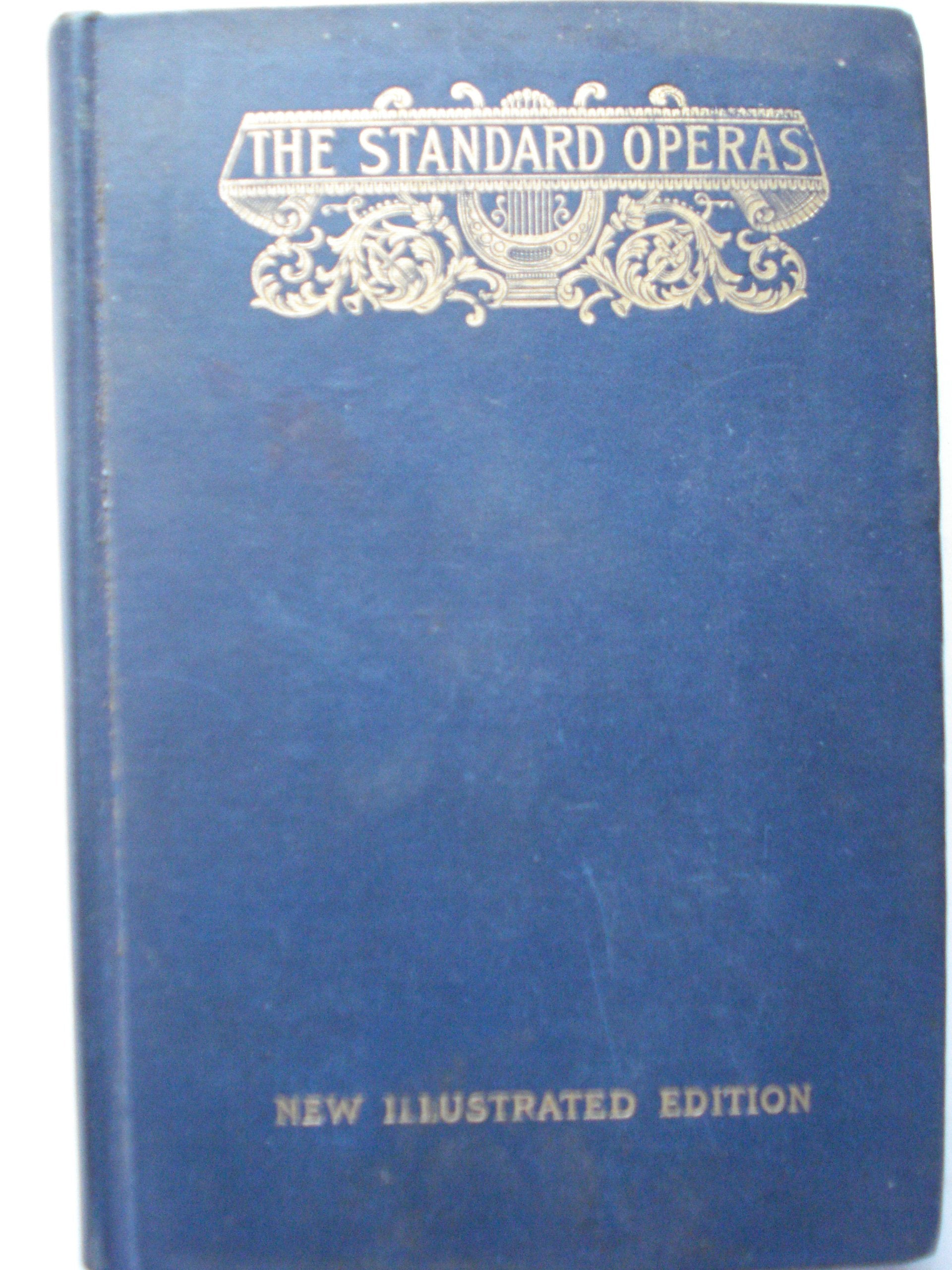 The Standard Operas, Their Plots, Their Music, & Their Composers Books