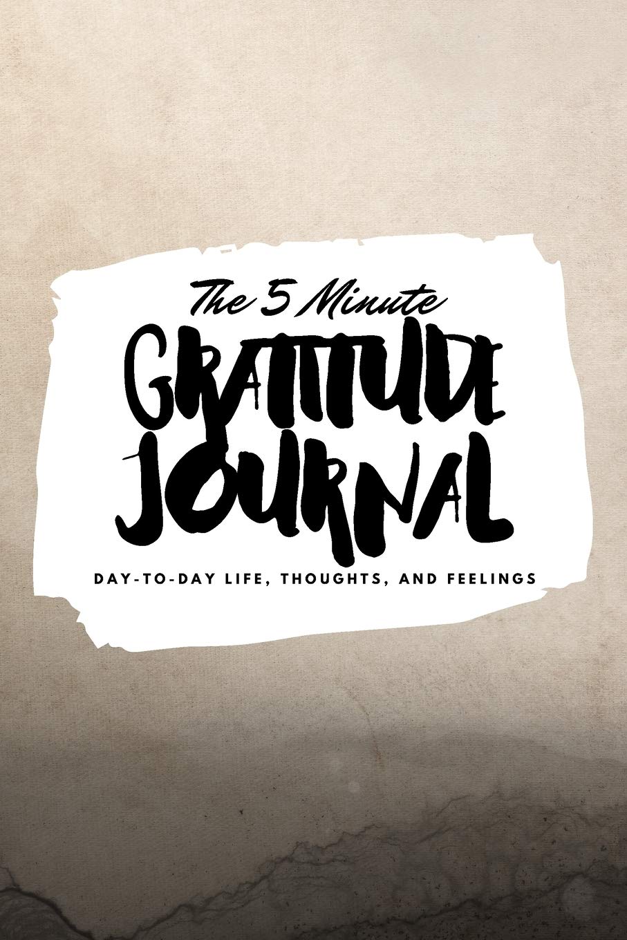 The 5 Minute Gratitude Journal: Day-To-Day Life, Thoughts, and Feelings (6x9 Softcover Journal) (6x9 Gratitude Journal, Band 147) Business, Finance & Career
