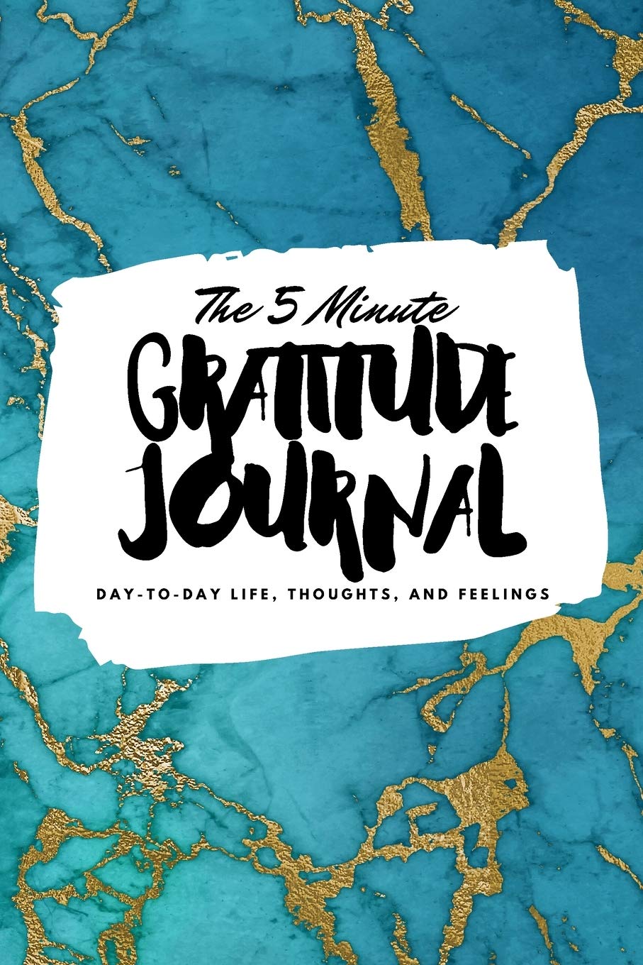 The 5 Minute Gratitude Journal: Day-To-Day Life, Thoughts, and Feelings (6x9 Softcover Journal) (6x9 Gratitude Journal, Band 147) Business, Finance & Career