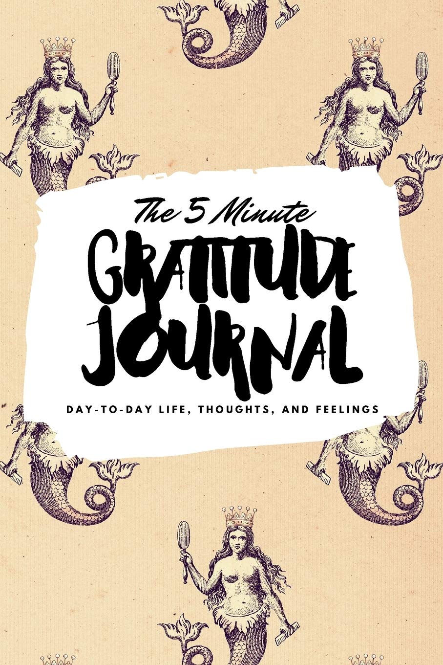 The 5 Minute Gratitude Journal: Day-To-Day Life, Thoughts, and Feelings (6x9 Softcover Journal) (6x9 Gratitude Journal, Band 147) Business, Finance & Career