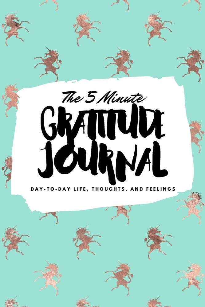 The 5 Minute Gratitude Journal: Day-To-Day Life, Thoughts, and Feelings (6x9 Softcover Journal) (6x9 Gratitude Journal, Band 147) Business, Finance & Career