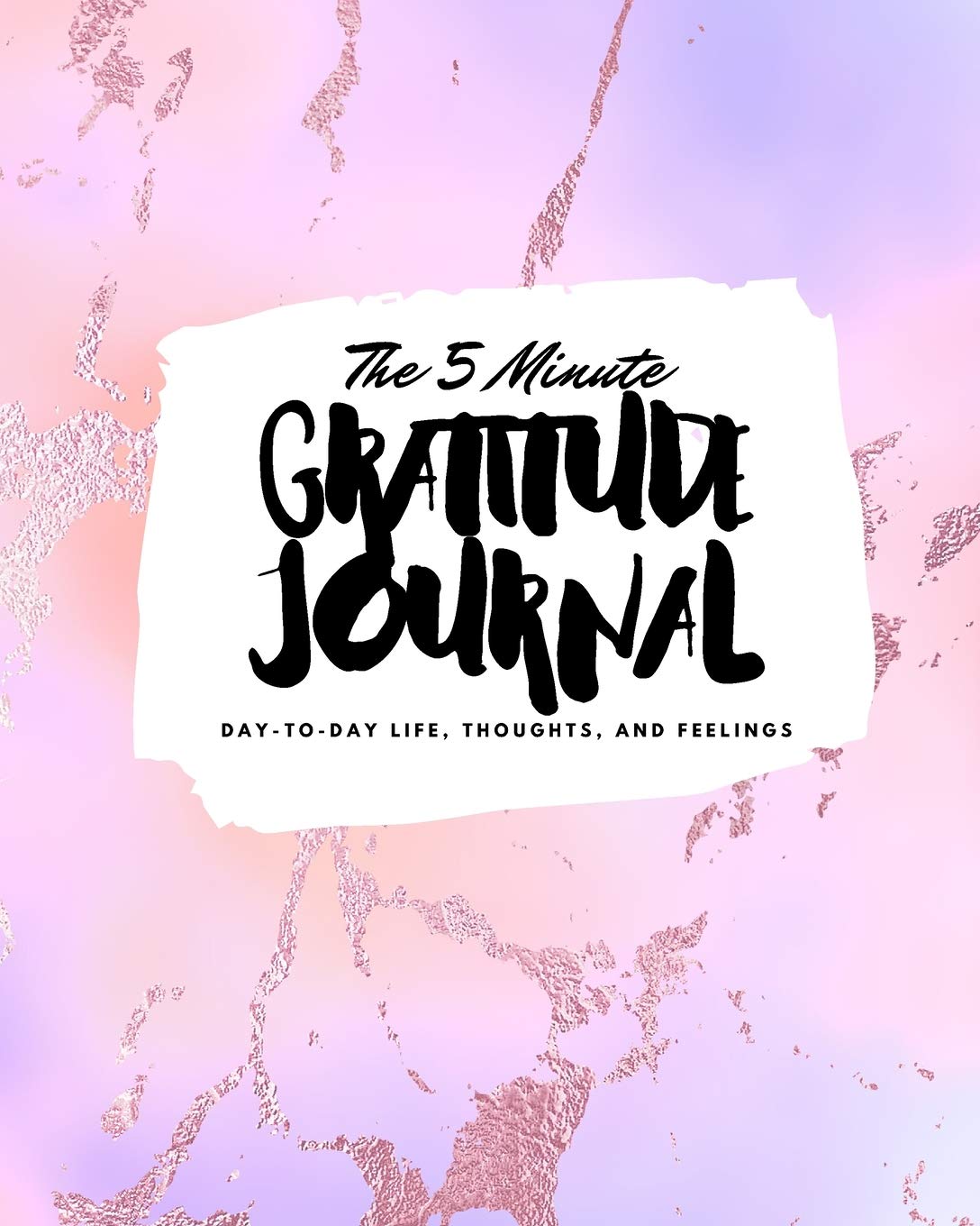 The 5 Minute Gratitude Journal: Day-To-Day Life, Thoughts, and Feelings (8x10 Softcover Journal) (8x10 Gratitude Journal) Business, Finance & Career
