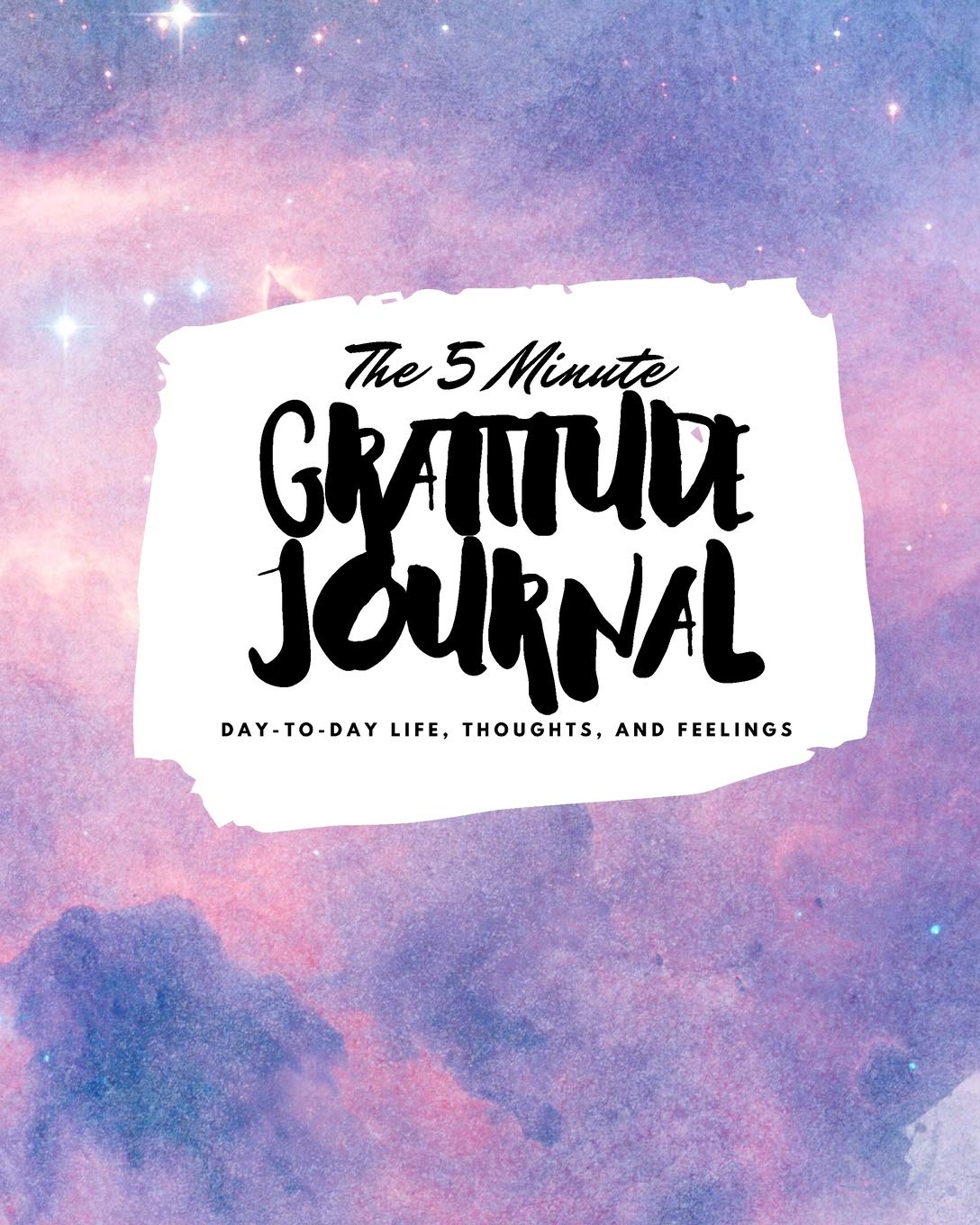 The 5 Minute Gratitude Journal: Day-To-Day Life, Thoughts, and Feelings (8x10 Softcover Journal) (8x10 Gratitude Journal, Band 119) Business, Finance & Career