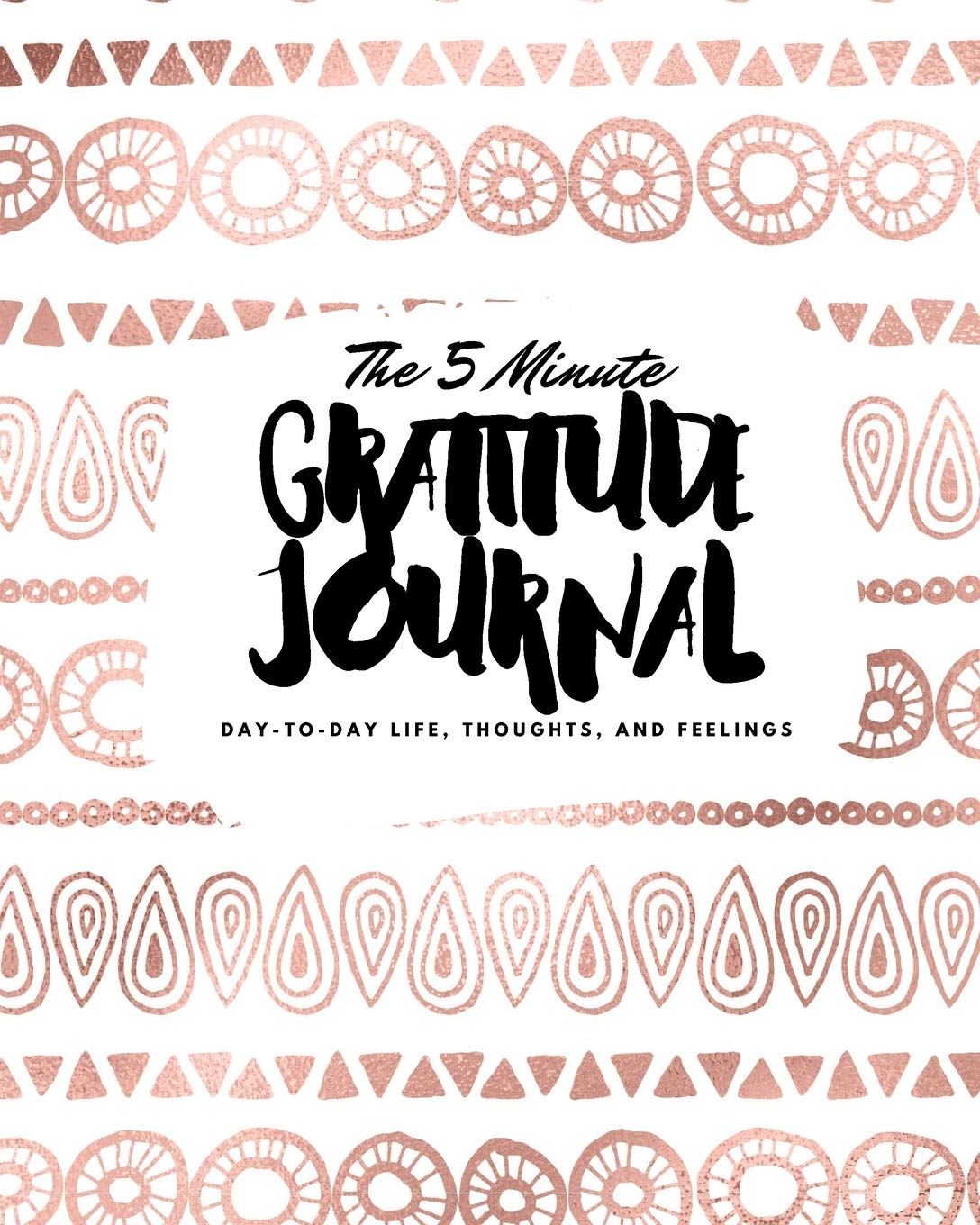 The 5 Minute Gratitude Journal: Day-To-Day Life, Thoughts, and Feelings (8x10 Softcover Journal) (8x10 Gratitude Journal) Business, Finance & Career