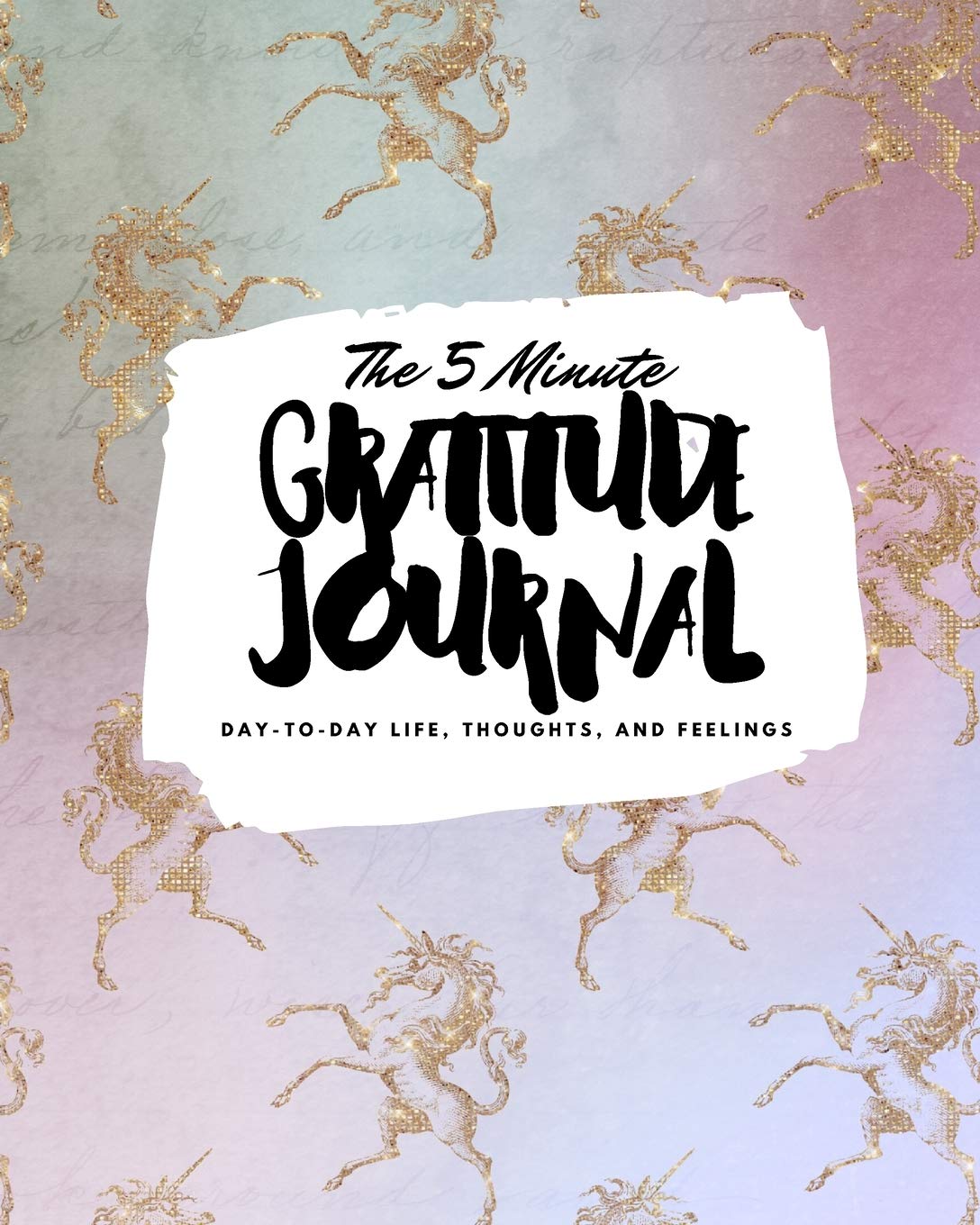 The 5 Minute Gratitude Journal: Day-To-Day Life, Thoughts, and Feelings (8x10 Softcover Journal) (8x10 Gratitude Journal) Business, Finance & Career