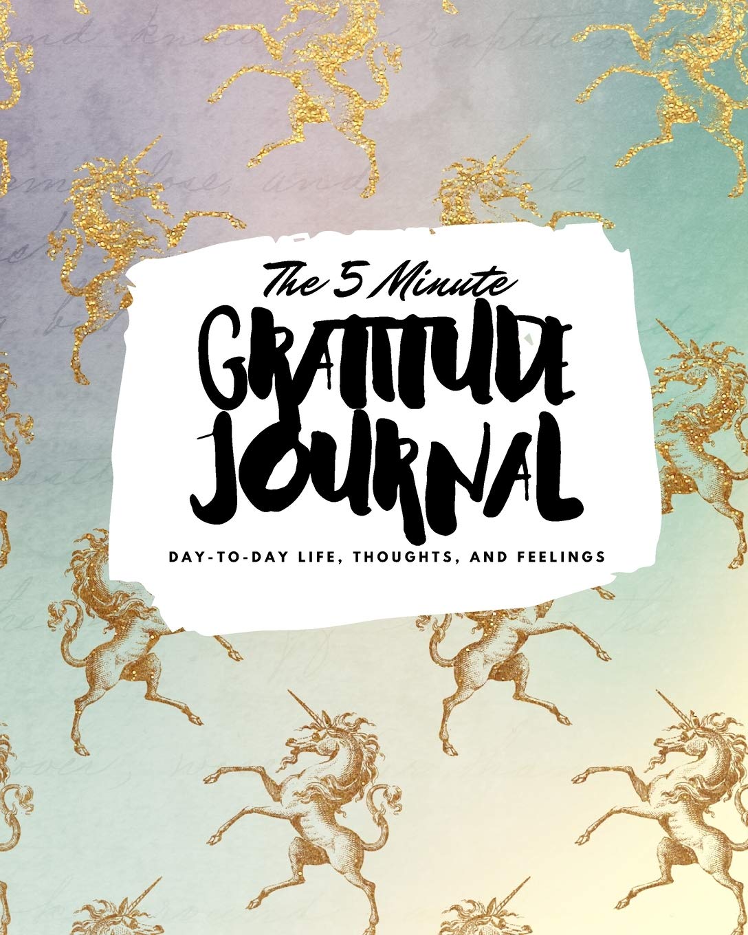 The 5 Minute Gratitude Journal: Day-To-Day Life, Thoughts, and Feelings (8x10 Softcover Journal) (8x10 Gratitude Journal) Business, Finance & Career