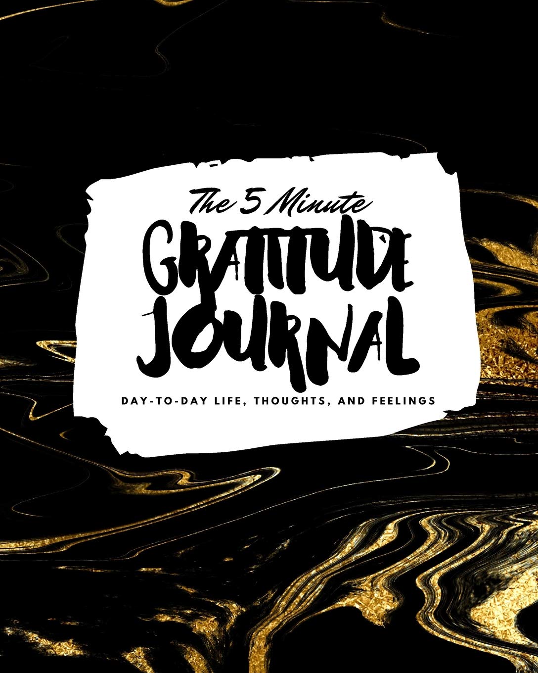 The 5 Minute Gratitude Journal: Day-To-Day Life, Thoughts, and Feelings (8x10 Softcover Journal) (8x10 Gratitude Journal) Business, Finance & Career