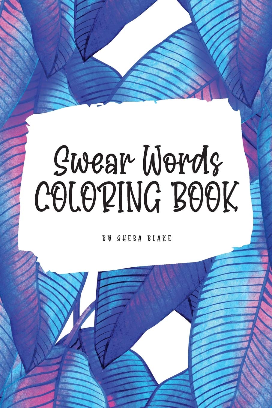 Swear Words Coloring Book for Young Adults and Teens (6x9 Coloring Book / Activity Book) Young adult books