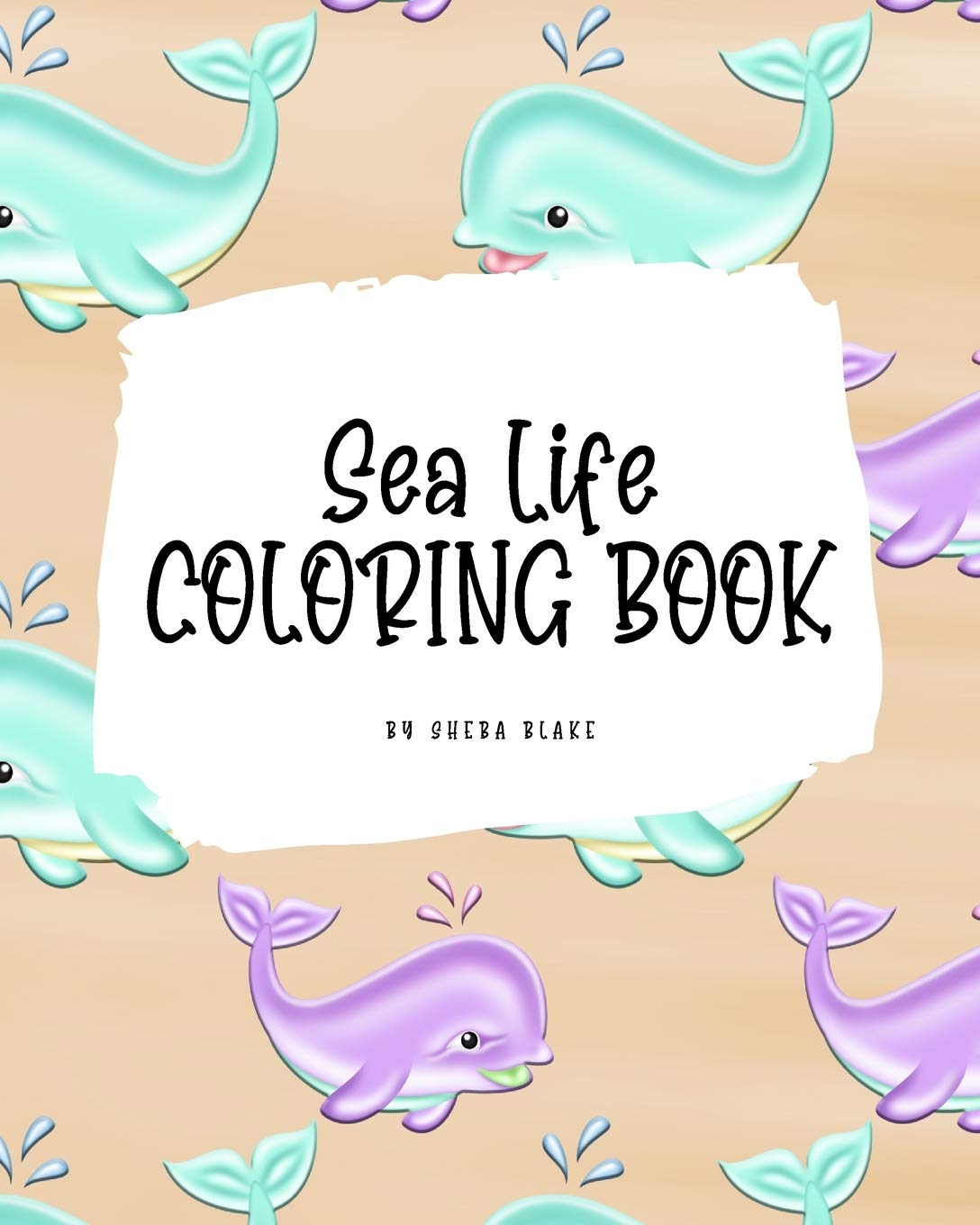 Sea Life Coloring Book for Young Adults and Teens (8x10 Coloring Book / Activity Book) Young adult books