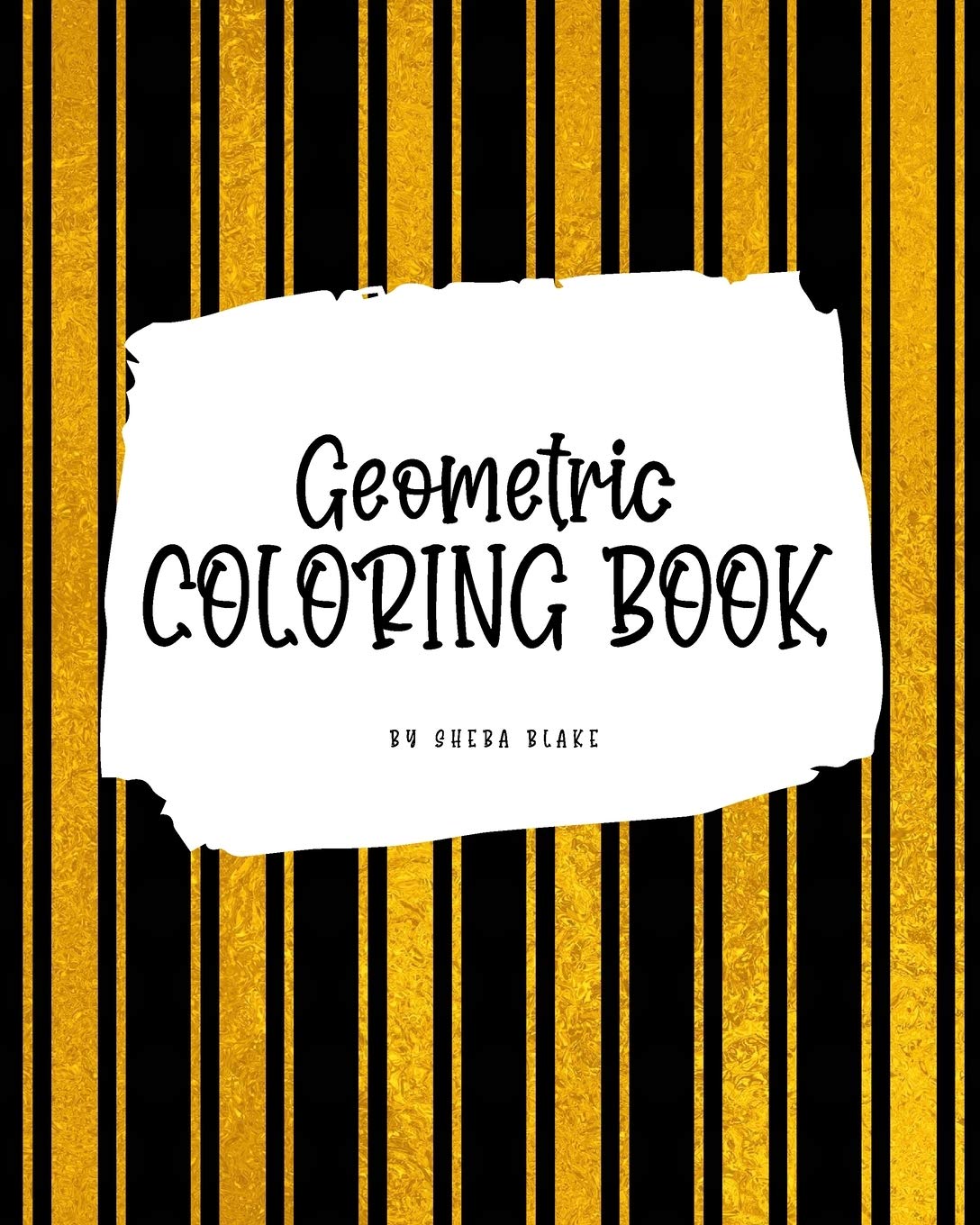 Geometric Patterns Coloring Book for Young Adults and Teens (8x10 Coloring Book / Activity Book) Young adult books