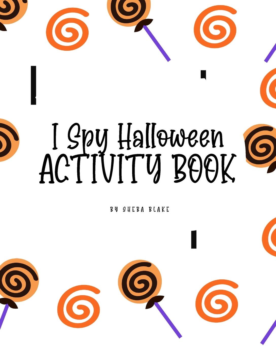 I Spy Halloween Activity Book for Toddlers / Children (8x10 Coloring Book / Activity Book) Tiptoi & Games