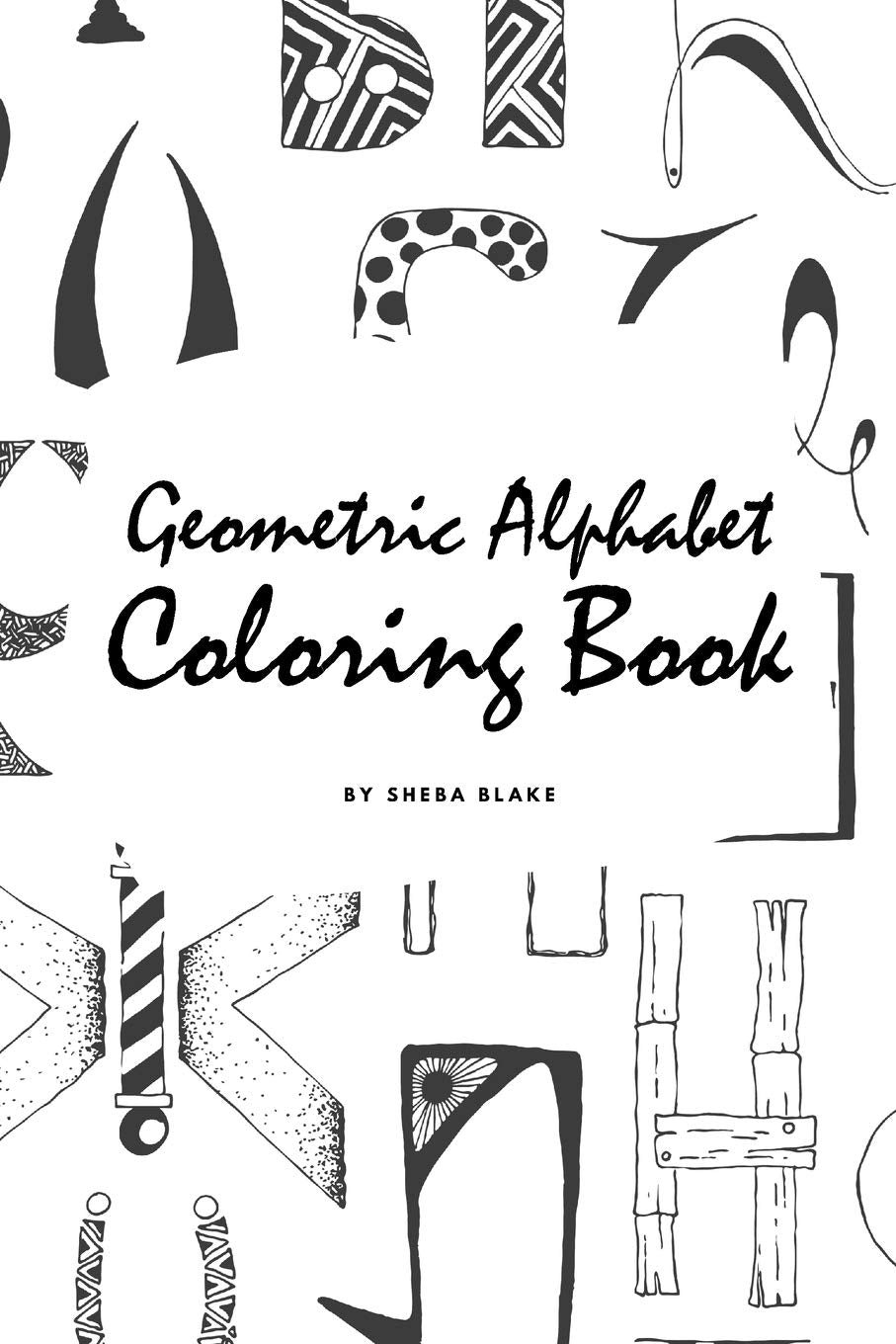 Geometric Alphabet Coloring Book for Children (6x9 Coloring Book / Activity Book) Tiptoi & Games