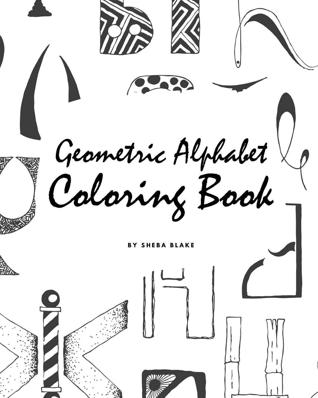 Geometric Alphabet Coloring Book for Children (8x10 Coloring Book / Activity Book) Tiptoi & Games