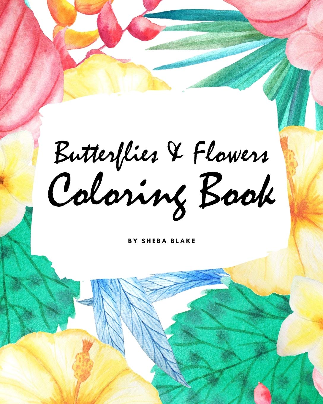 Butterflies and Flowers Coloring Book for Children (8x10 Coloring Book / Activity Book) Tiptoi & Games