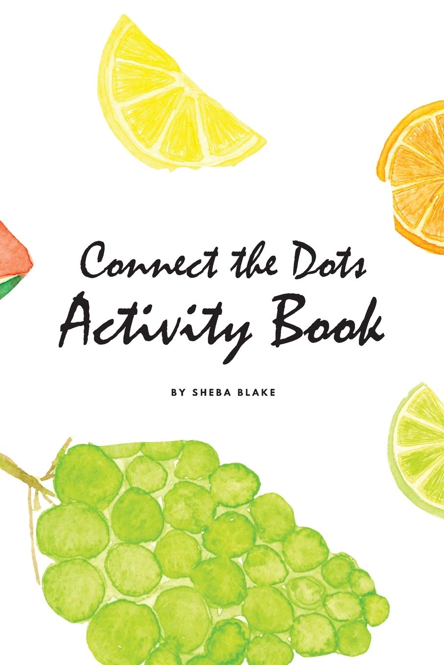 Connect the Dots with Fruits Activity Book for Children (6x9 Coloring Book / Activity Book) Tiptoi & Games