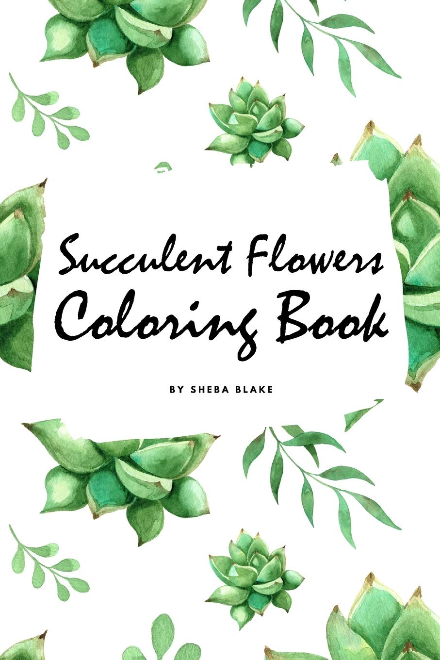Succulent Flowers Coloring Book for Young Adults and Teens (6x9 Coloring Book / Activity Book) Education