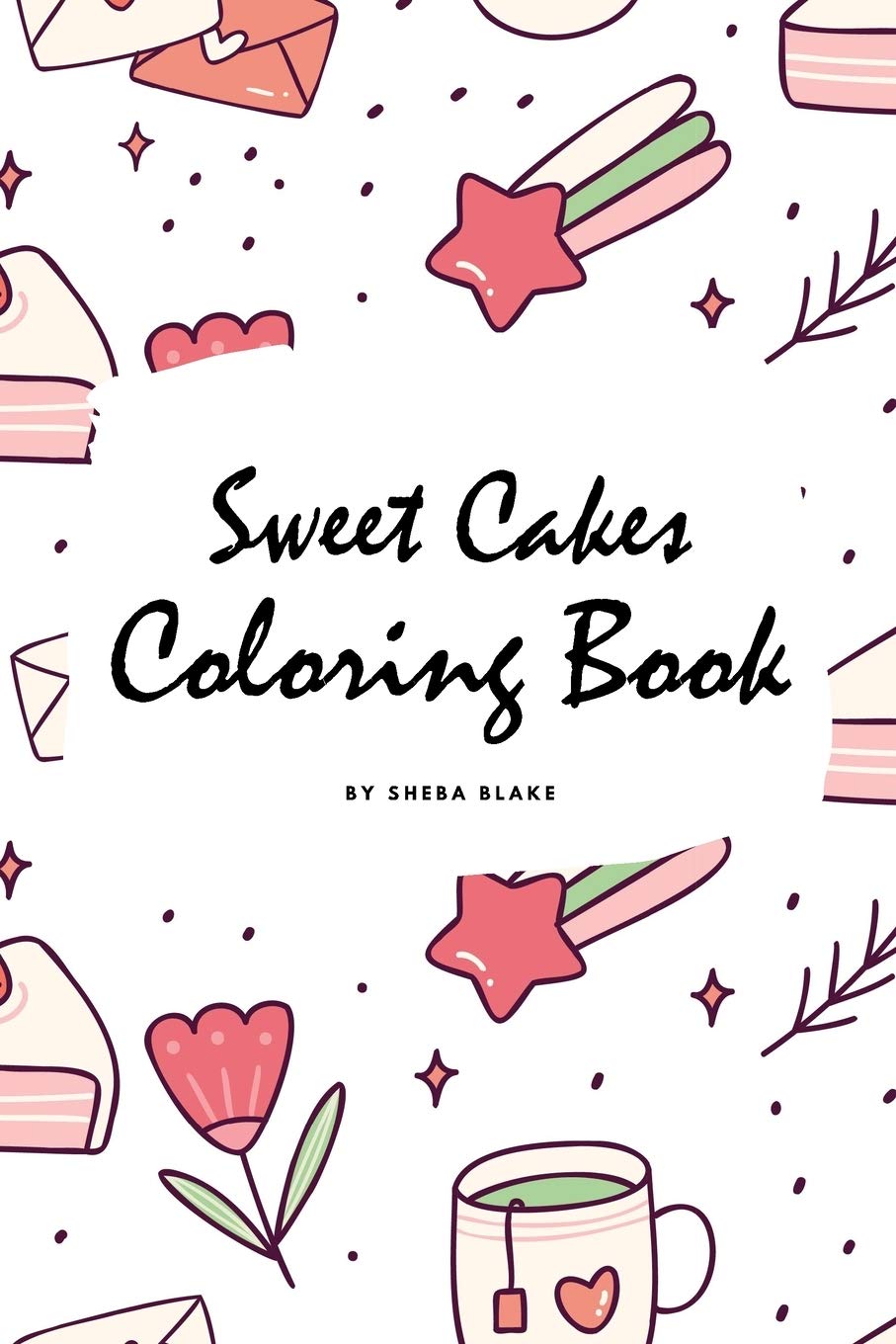 Sweet Cakes Coloring Book for Children (6x9 Coloring Book / Activity Book) Tiptoi & Games