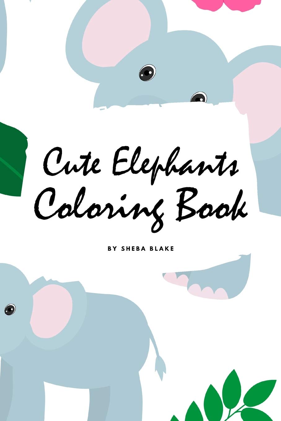 Cute Elephants Coloring Book for Children (6x9 Coloring Book / Activity Book) Tiptoi & Games