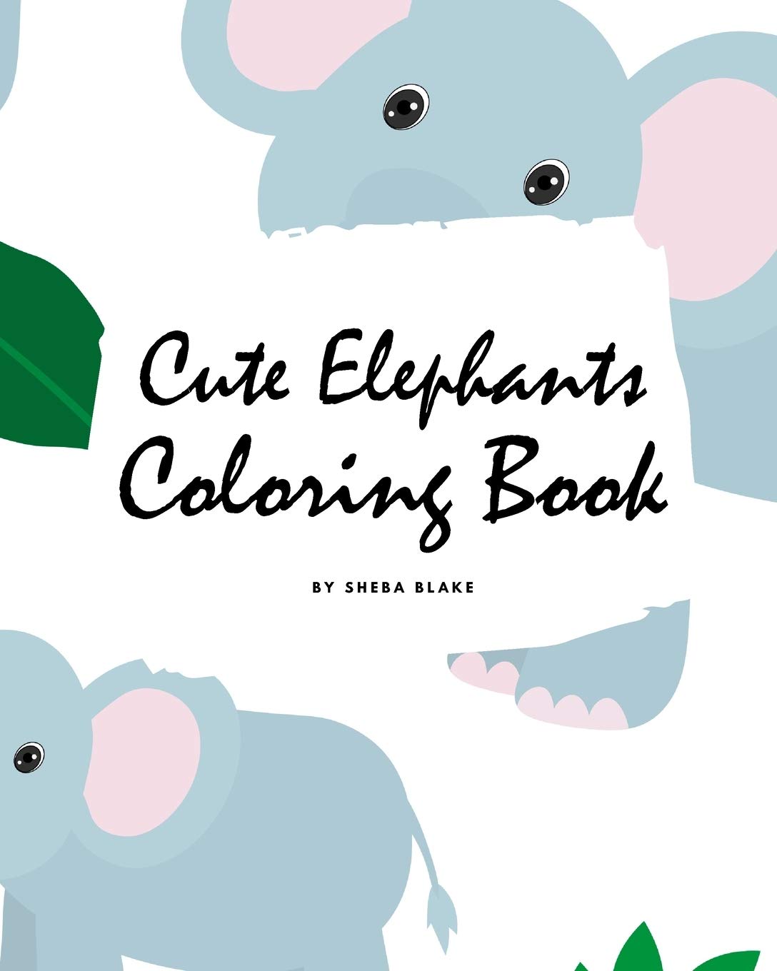 Cute Elephants Coloring Book for Children (8x10 Coloring Book / Activity Book) Tiptoi & Games