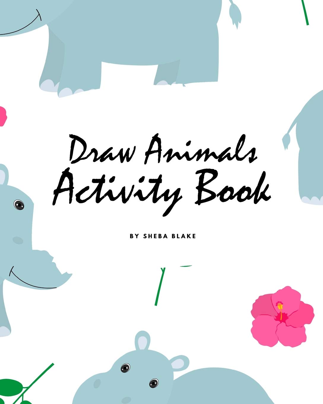 How to Draw Cute Animals Activity Book for Children (8x10 Coloring Book / Activity Book) Tiptoi & Games