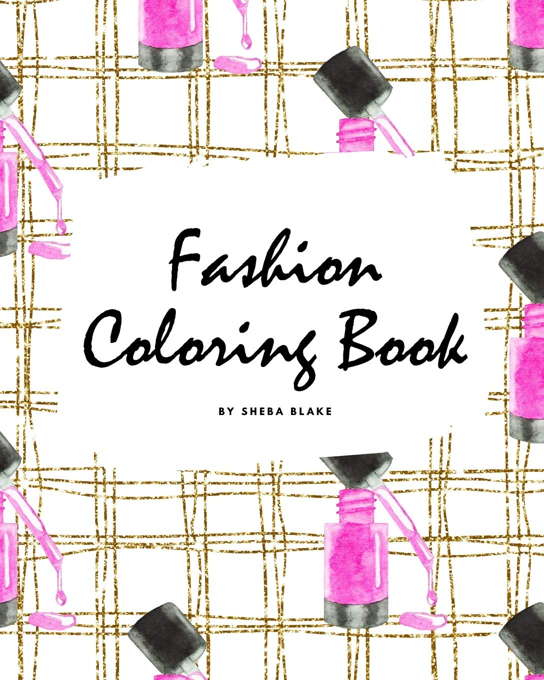 Fashion Coloring Book for Young Adults and Teens (8x10 Coloring Book / Activity Book) Young adult books