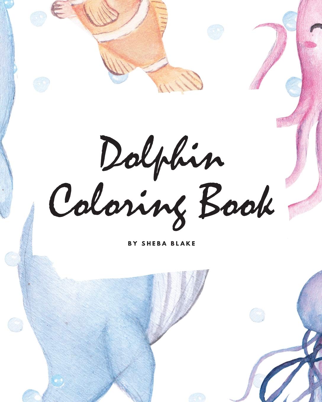 Dolphin Coloring Book for Children (8x10 Coloring Book / Activity Book) Tiptoi & Games