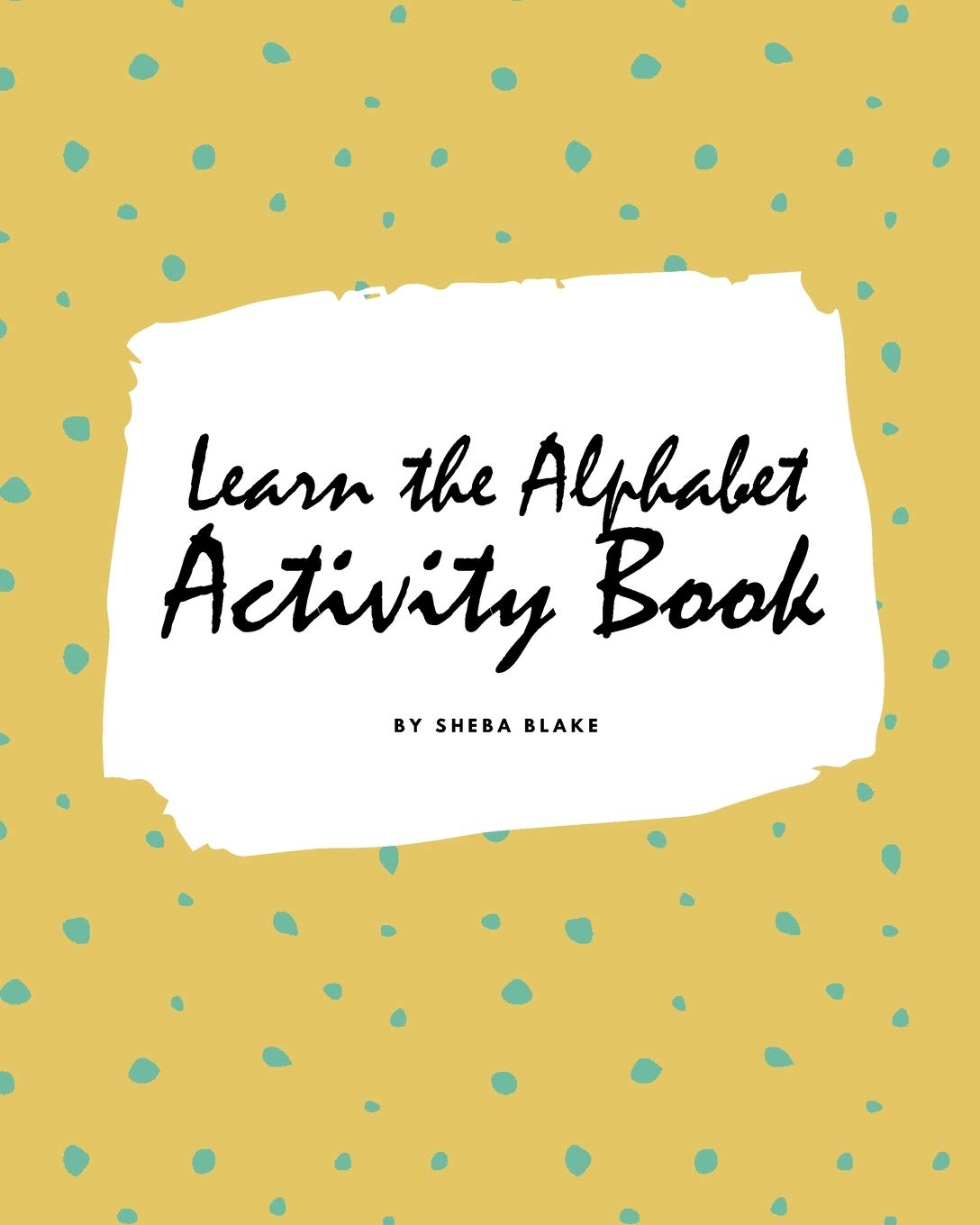 Learn the Alphabet Activity Book for Children (8x10 Coloring Book / Activity Book) Tiptoi & Games