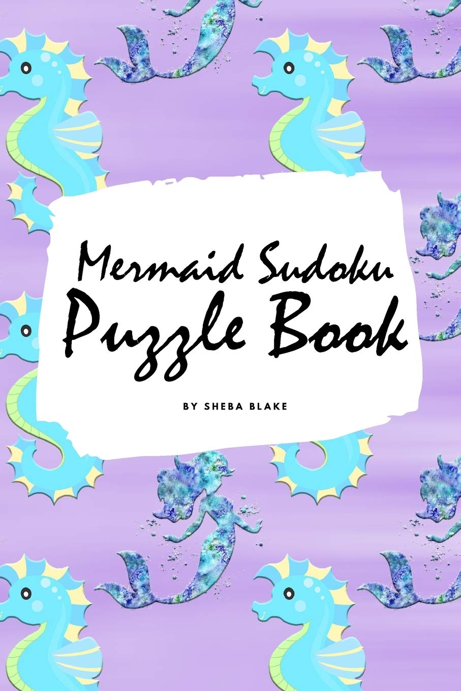 Mermaid Sudoku 9x9 Puzzle Book for Children - Easy Level (6x9 Puzzle Book / Activity Book) Tiptoi & Games