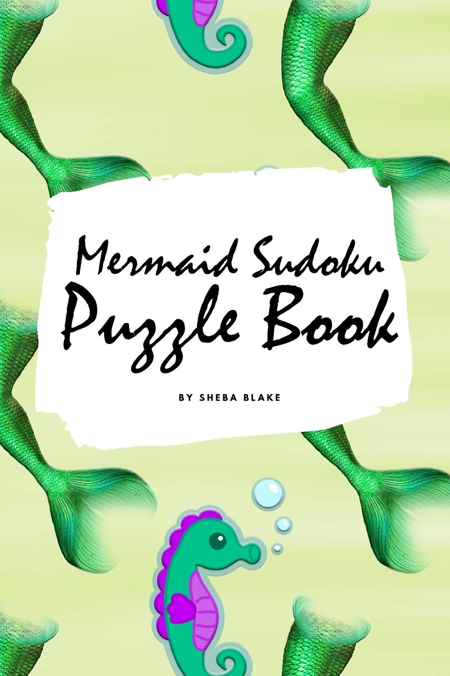 Mermaid Sudoku 6x6 Puzzle Book for Children - All Levels (6x9 Puzzle Book / Activity Book) Tiptoi & Games