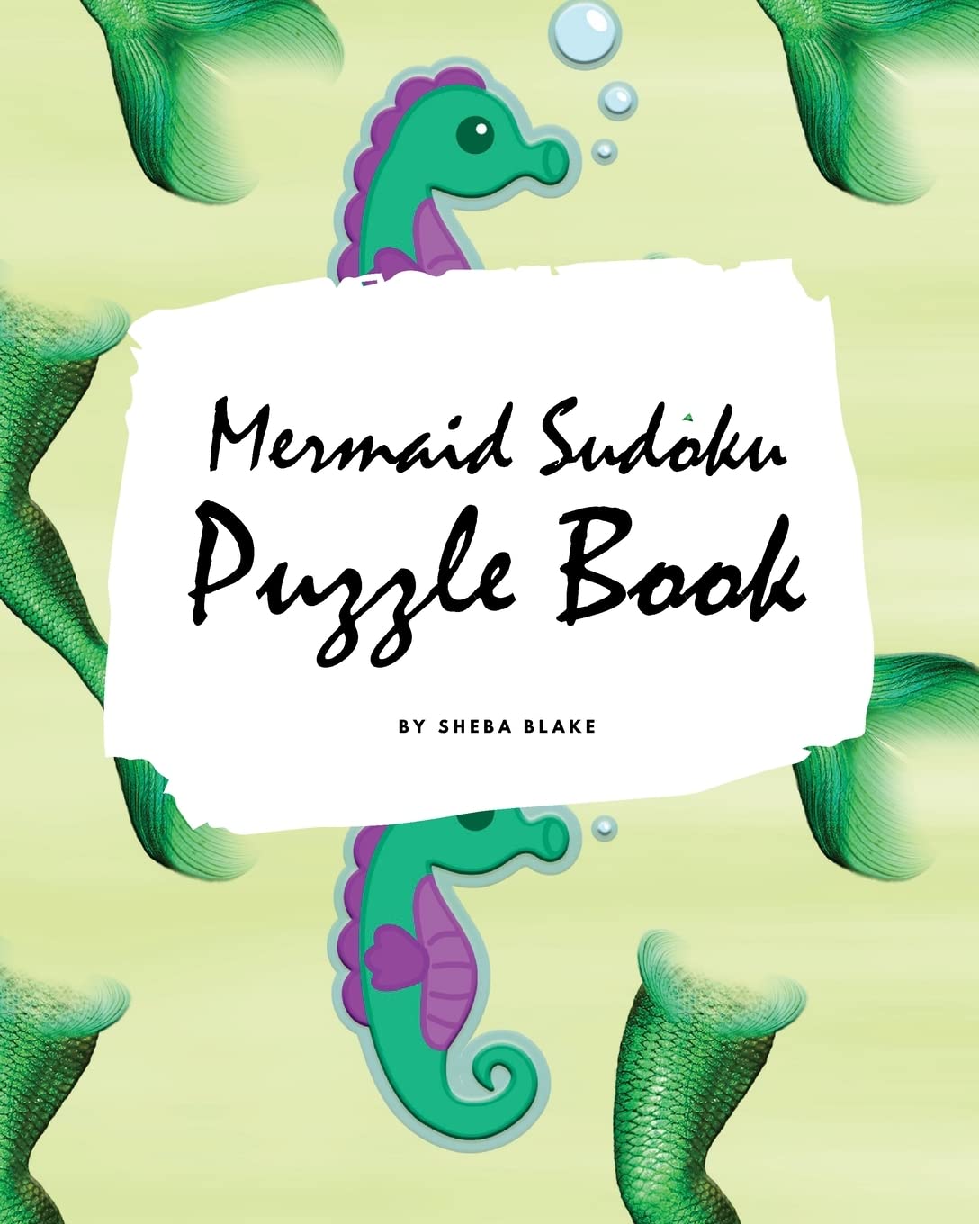 Mermaid Sudoku 6x6 Puzzle Book for Children - All Levels (8x10 Puzzle Book / Activity Book) Tiptoi & Games
