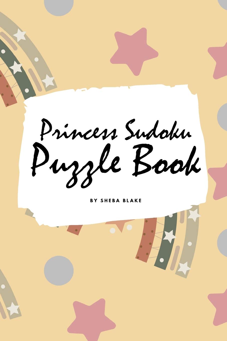 Princess Sudoku 6x6 Puzzle Book for Children - All Levels (6x9 Puzzle Book / Activity Book) Tiptoi & Games