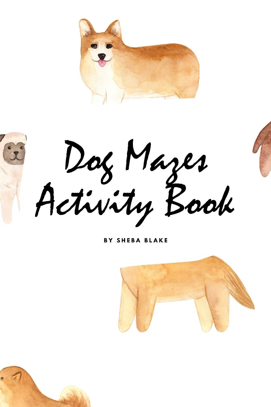 Dog Mazes Activity Book for Children (6x9 Puzzle Book / Activity Book) Tiptoi & Games