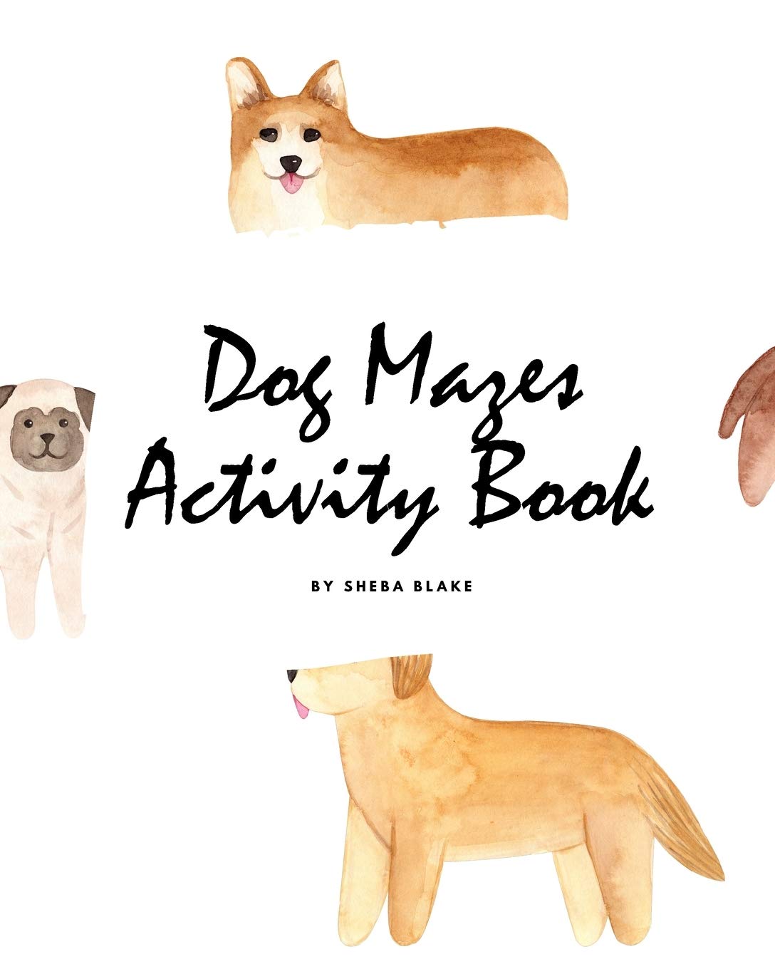 Dog Mazes Activity Book for Children (8x10 Puzzle Book / Activity Book) Tiptoi & Games