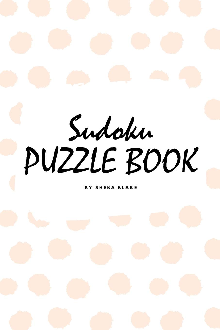 Sudoku Puzzle Book for Teens and Young Adults (6x9 Puzzle Book / Activity Book) Young adult books