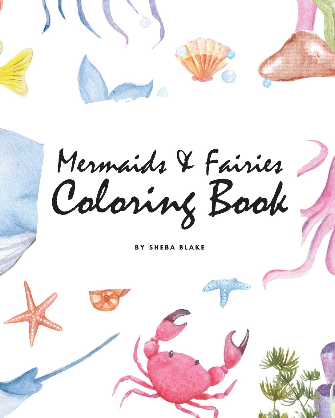 Mermaids and Fairies Coloring Book for Teens and Young Adults (8x10 Coloring Book / Activity Book) Young adult books