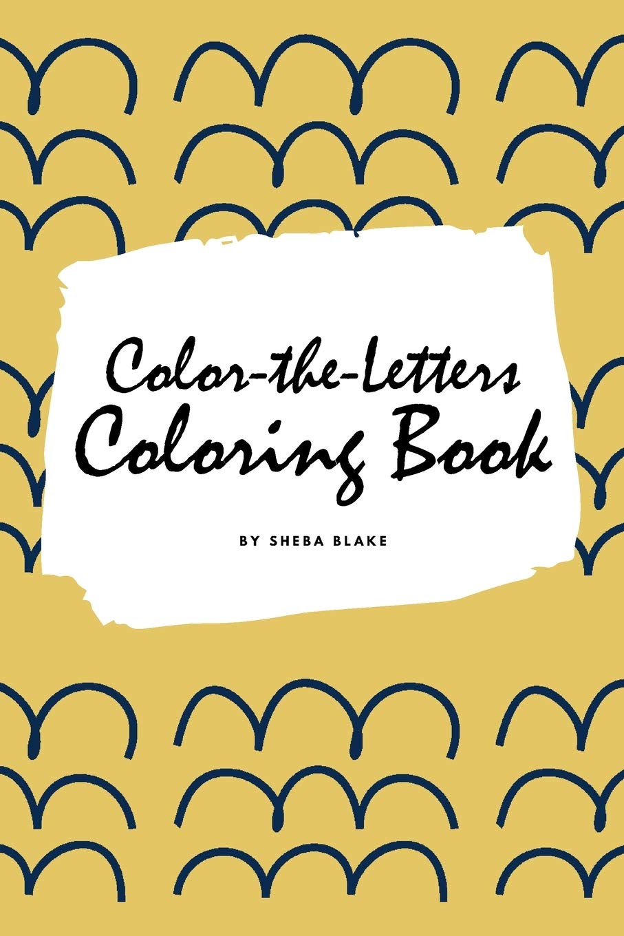 Color-The-Letters Coloring Book for Children (6x9 Coloring Book / Activity Book) Tiptoi & Games