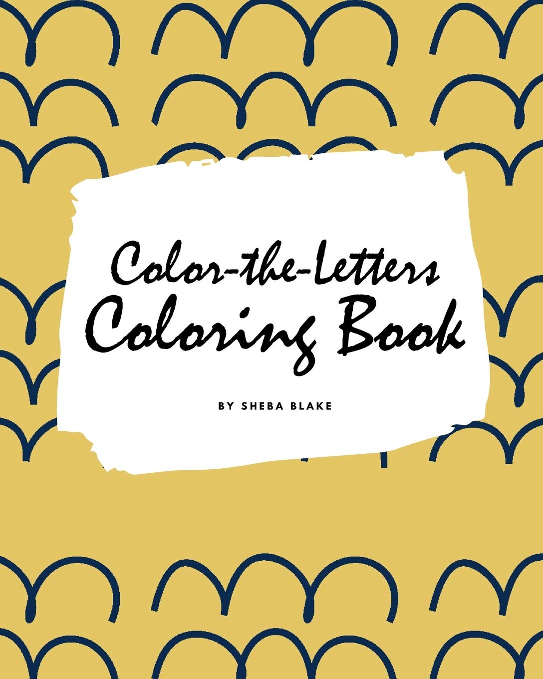 Color-The-Letters Coloring Book for Children (8x10 Coloring Book / Activity Book) Tiptoi & Games