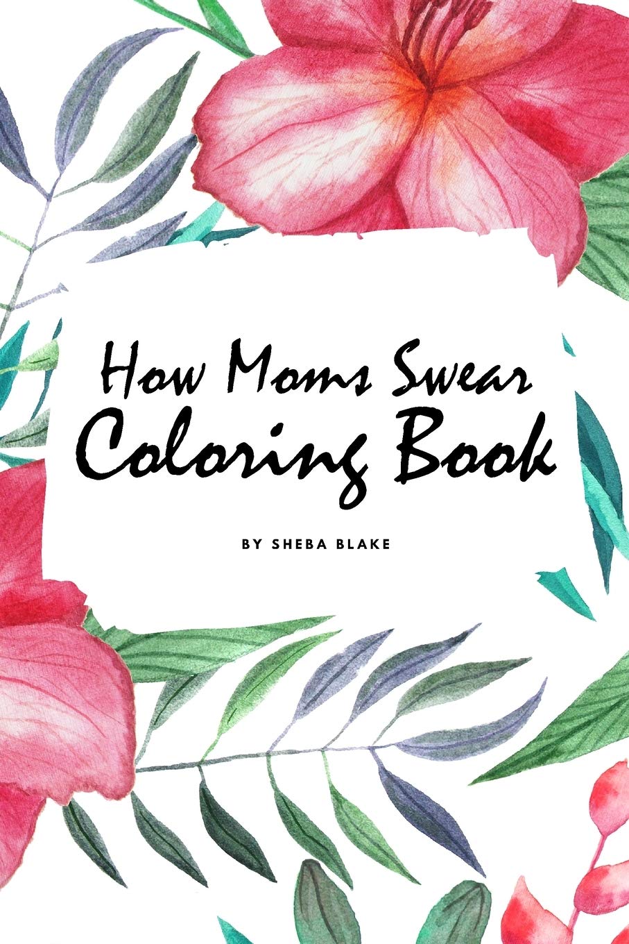 How Moms Swear Coloring Book for Adults (6x9 Coloring Book / Activity Book) Hobbies & Crafts