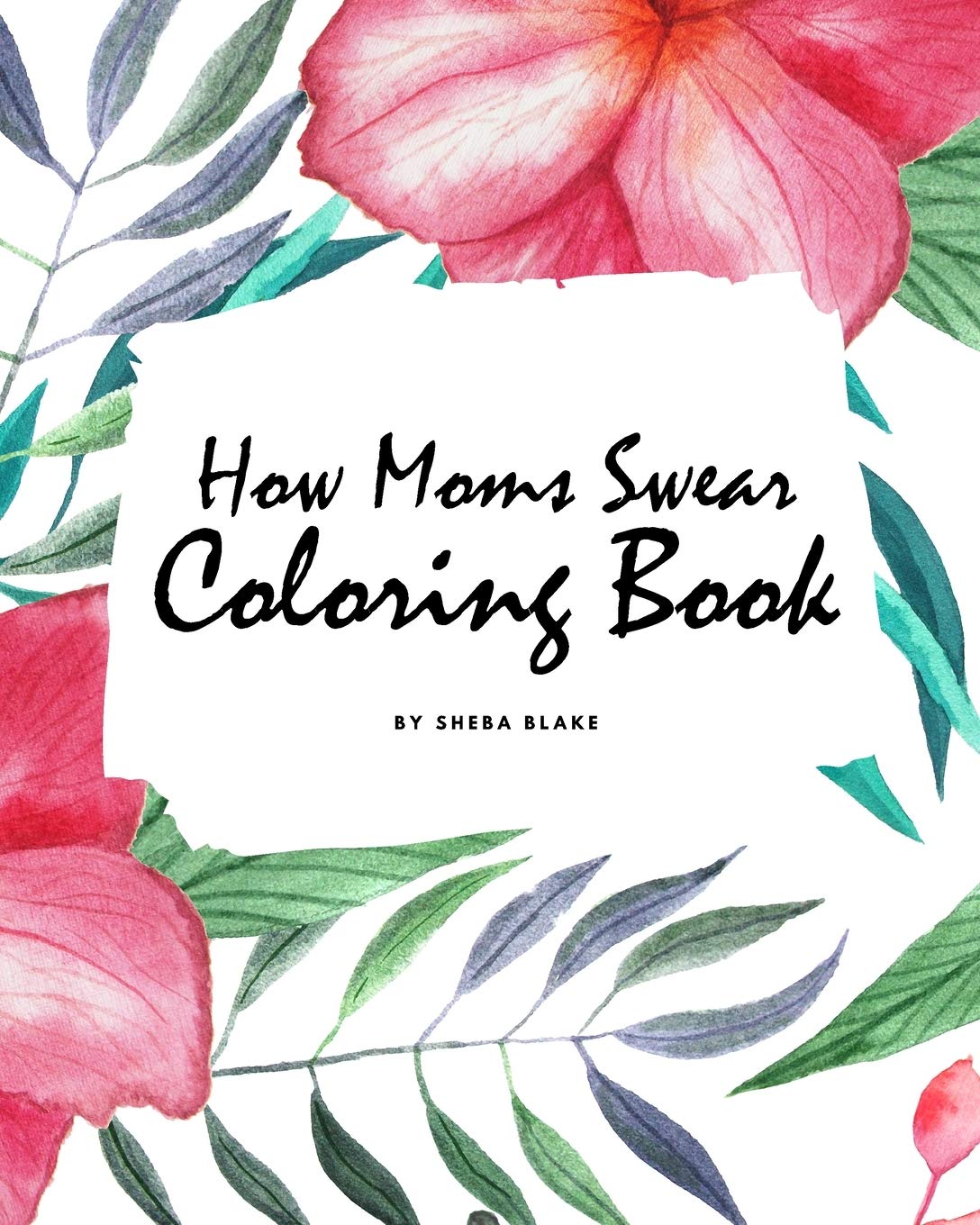 How Moms Swear Coloring Book for Adults (8x10 Coloring Book / Activity Book) Hobbies & Crafts