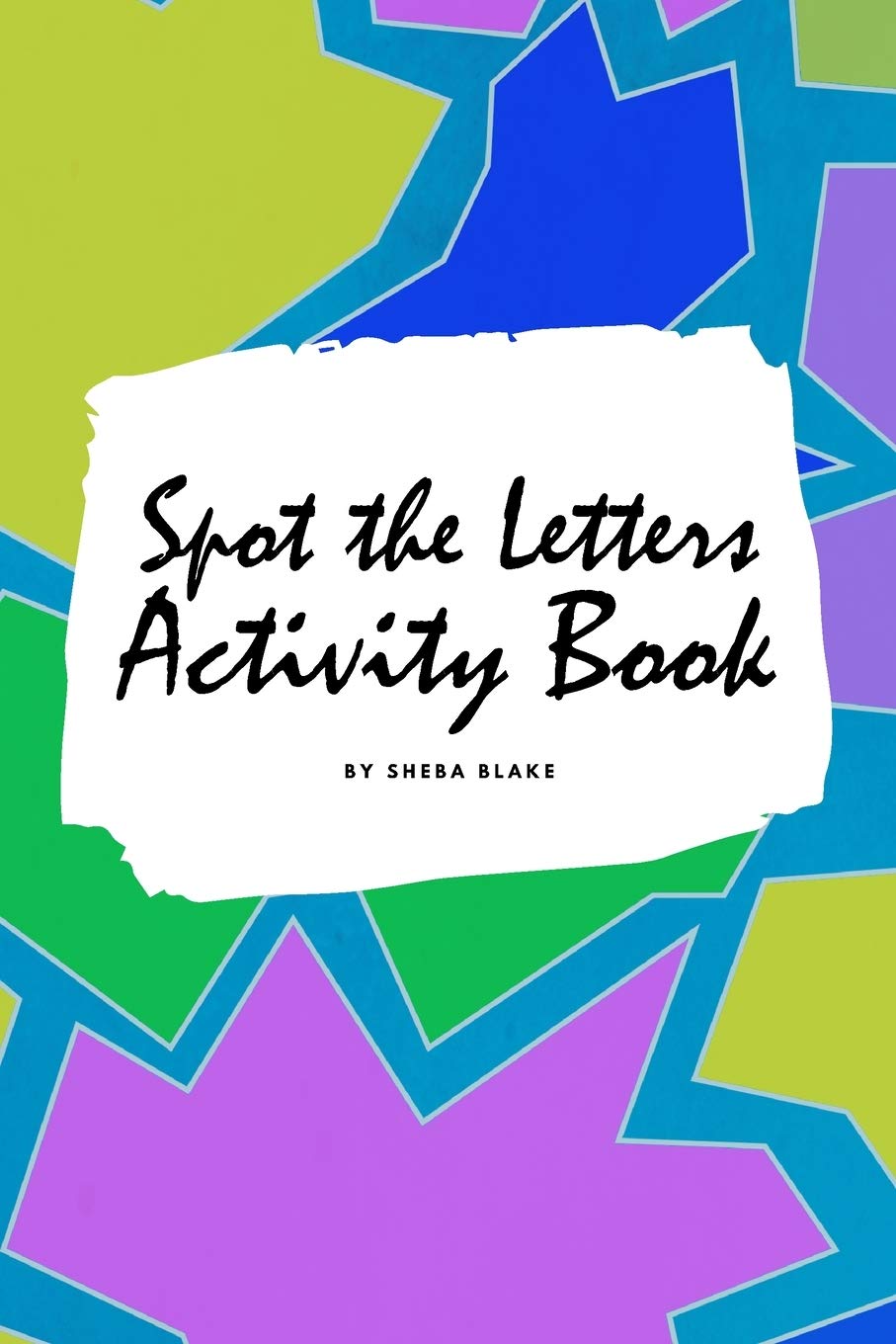 Spot the Letters Activity Book for Children (6x9 Coloring Book / Activity Book) Non-fiction