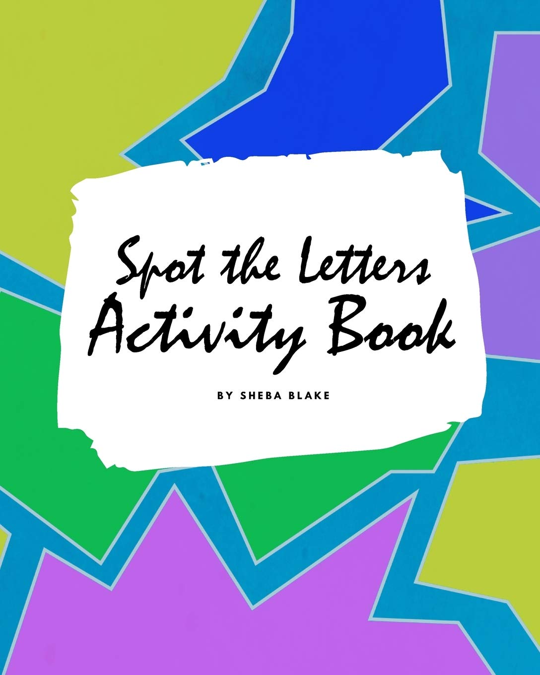 Spot the Letters Activity Book for Children (8x10 Coloring Book / Activity Book) Non-fiction