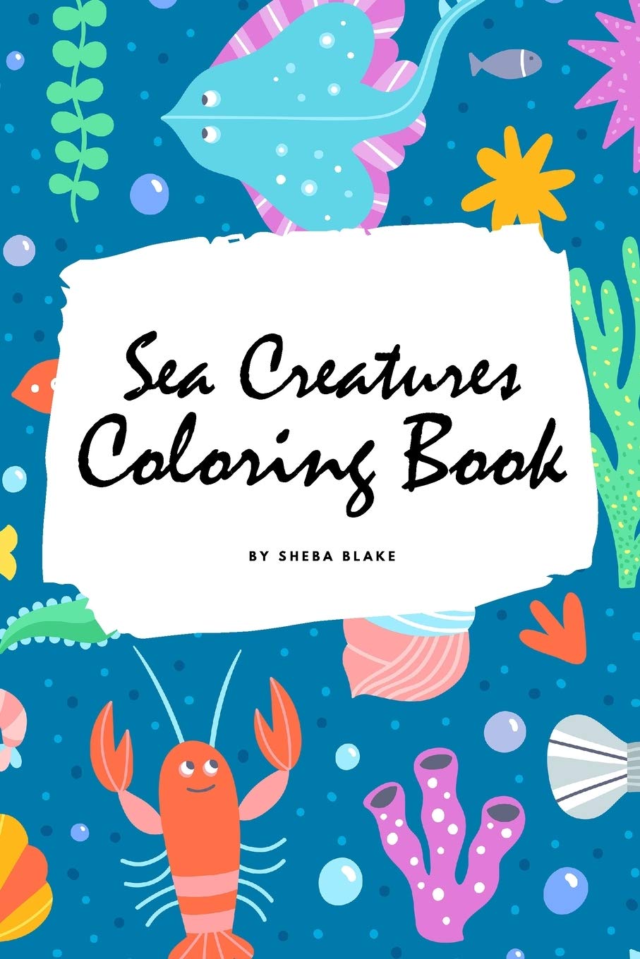 Sea Creatures Coloring Book for Children (6x9 Coloring Book / Activity Book) Tiptoi & Games