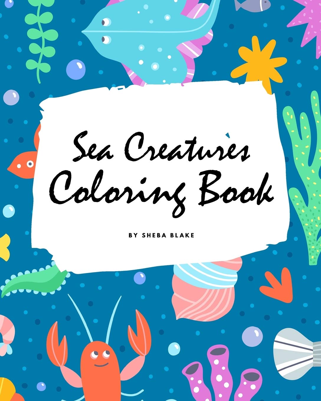 Sea Creatures Coloring Book for Children (8x10 Coloring Book / Activity Book) Tiptoi & Games