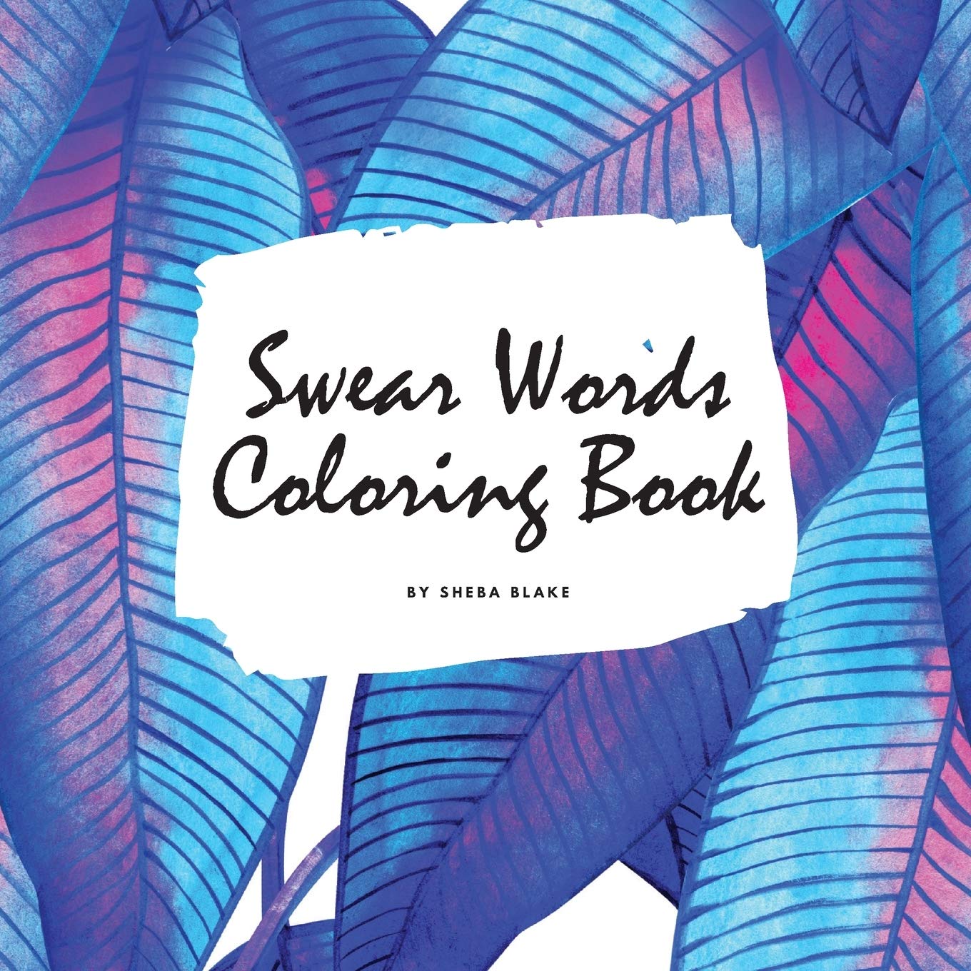 Swear Words Coloring Book for Young Adults and Teens (8.5x8.5 Coloring Book / Activity Book) Young adult books