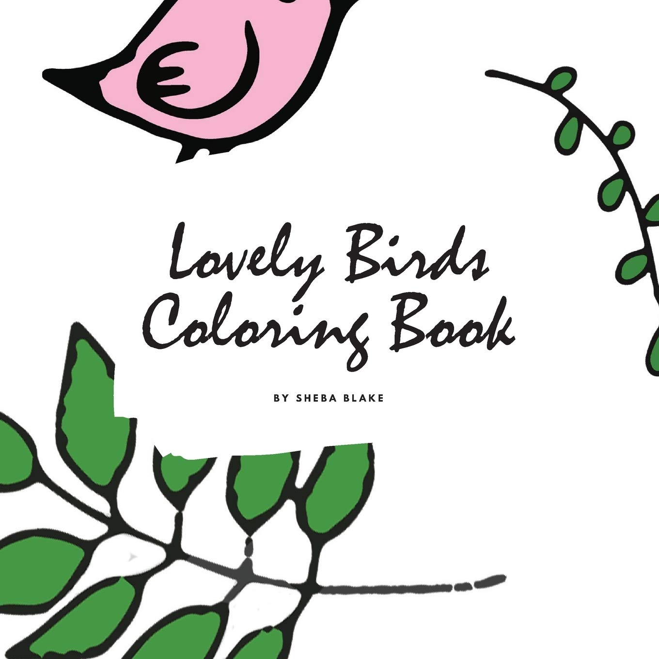 Lovely Birds Coloring Book for Young Adults and Teens (8.5x8.5 Coloring Book / Activity Book) Young adult books