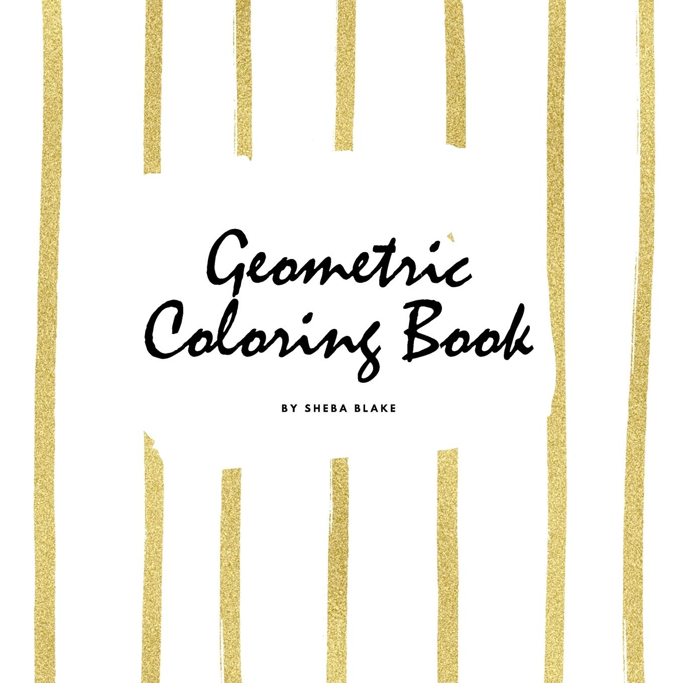 Geometric Patterns Coloring Book for Young Adults and Teens (8.5x8.5 Coloring Book / Activity Book) Young adult books