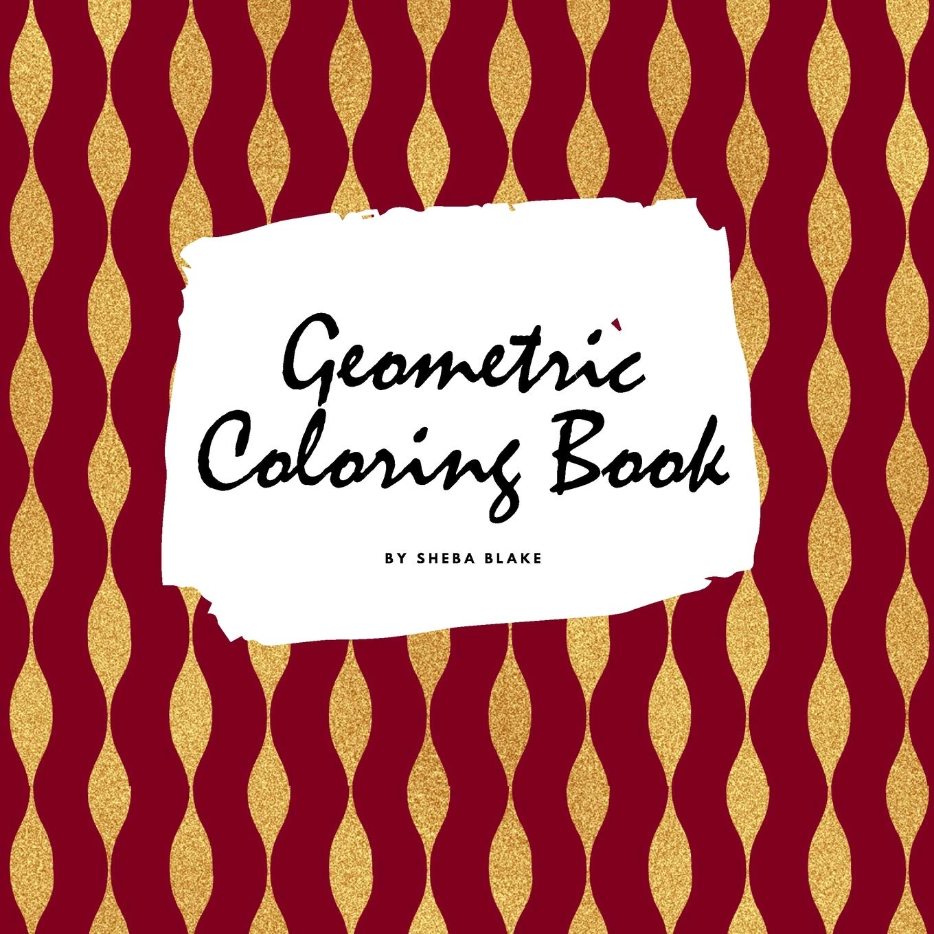 Geometric Patterns Coloring Book for Young Adults and Teens (8.5x8.5 Coloring Book / Activity Book) Young adult books